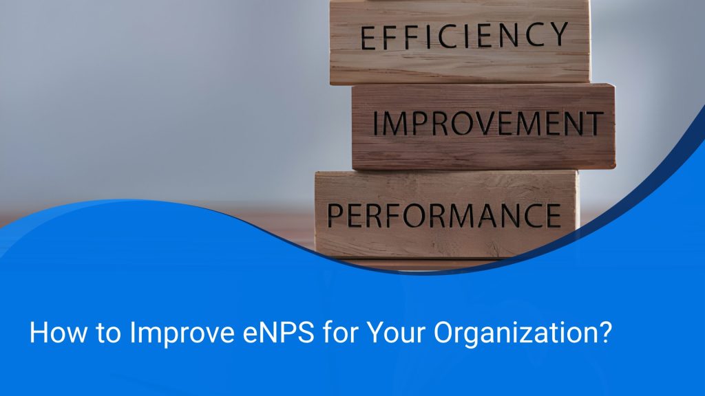 How to Improve eNPS for Your Organization