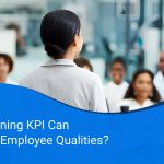 How Learning KPI Can Grow the Employee Qualities
